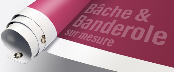 Impression Bâche et banderole sur mesure